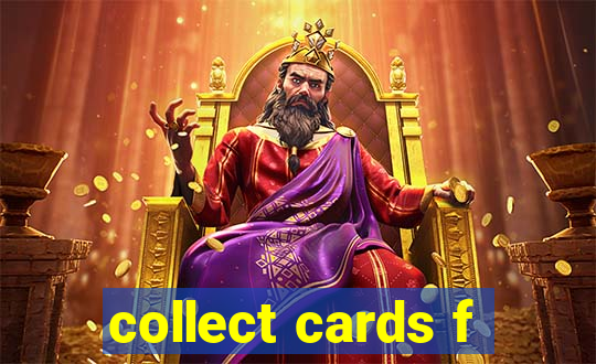 collect cards f