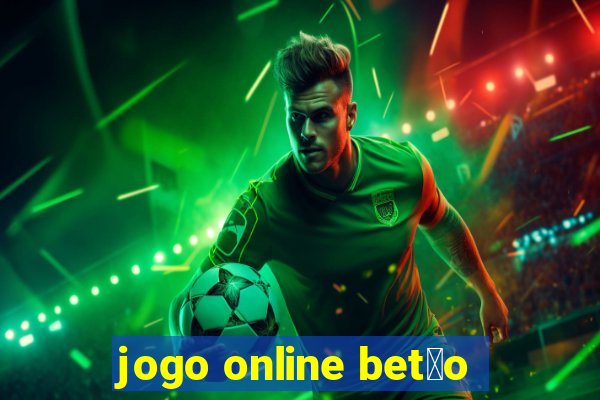 jogo online bet茫o