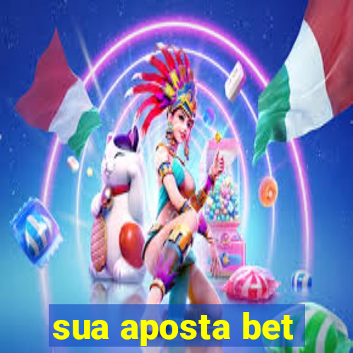 sua aposta bet