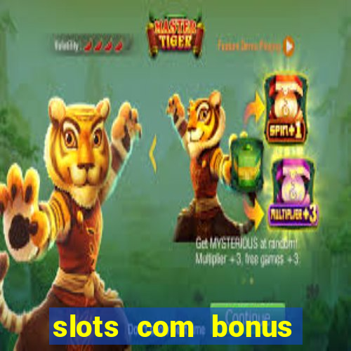 slots com bonus sem deposito