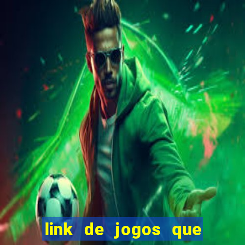 link de jogos que ganha dinheiro