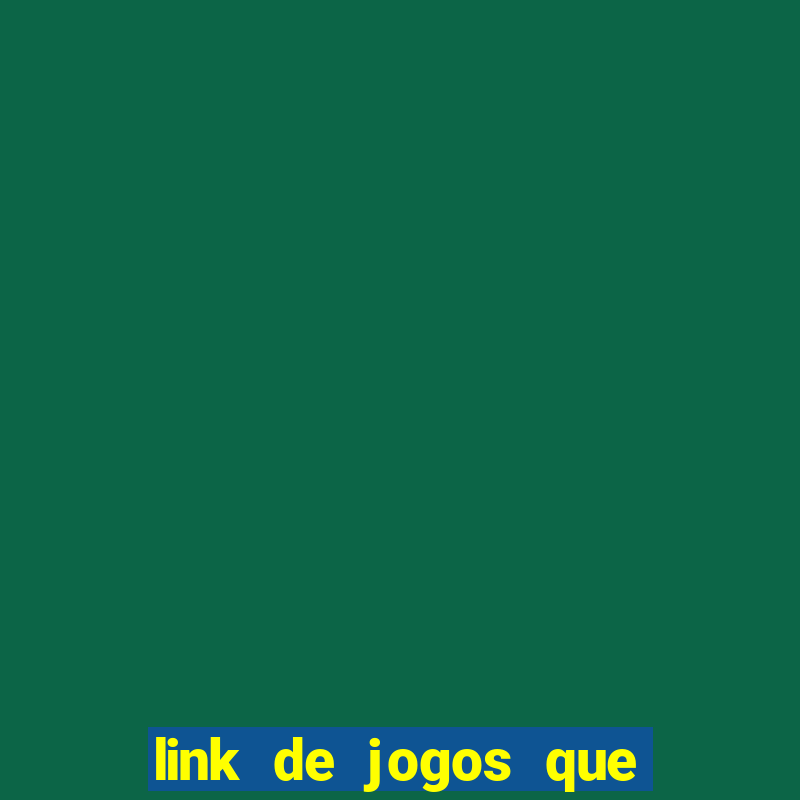 link de jogos que ganha dinheiro