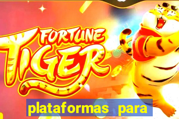 plataformas para jogar tiger fortune