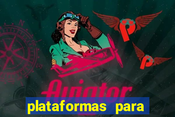 plataformas para jogar tiger fortune