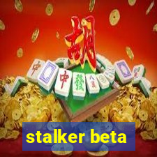 stalker beta