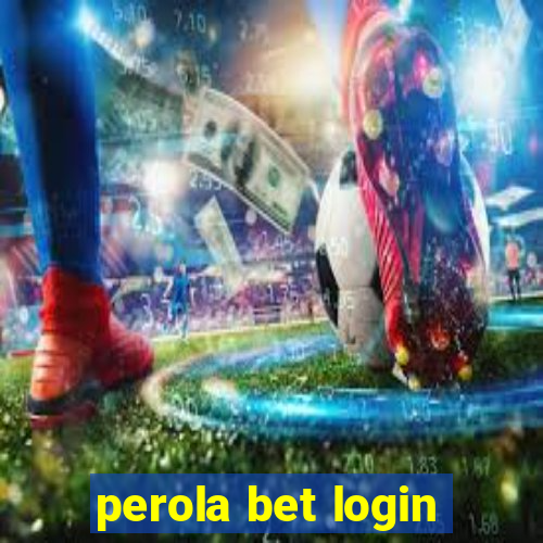 perola bet login