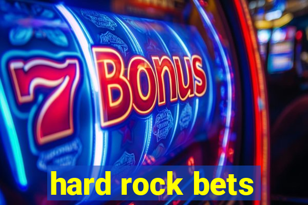 hard rock bets