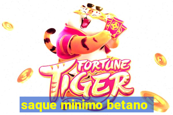 saque minimo betano