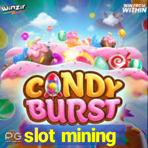 slot mining