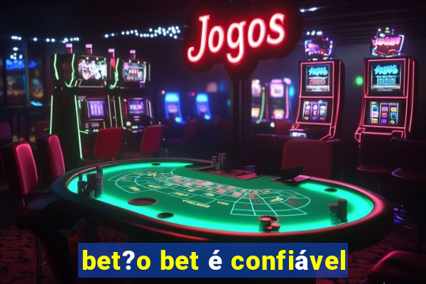 bet?o bet é confiável