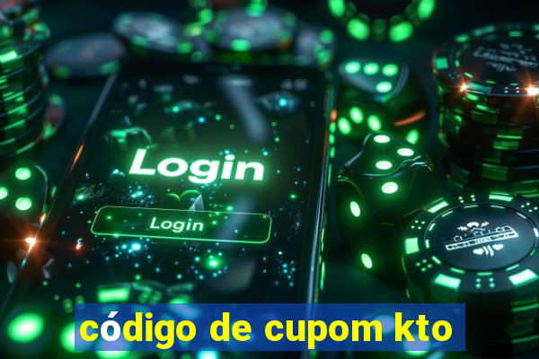 código de cupom kto