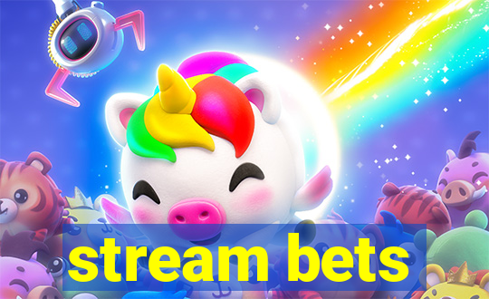 stream bets