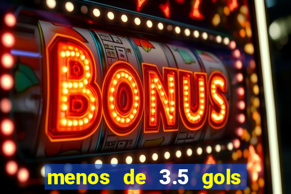 menos de 3.5 gols o que significa