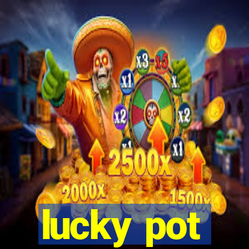 lucky pot