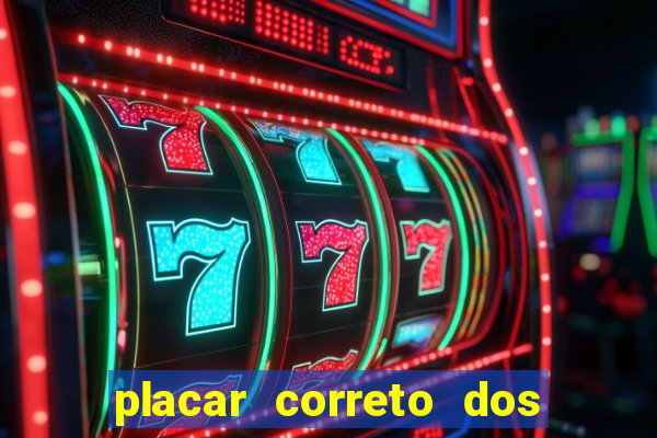 placar correto dos jogos de hoje