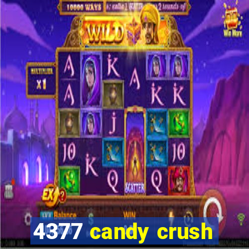 4377 candy crush