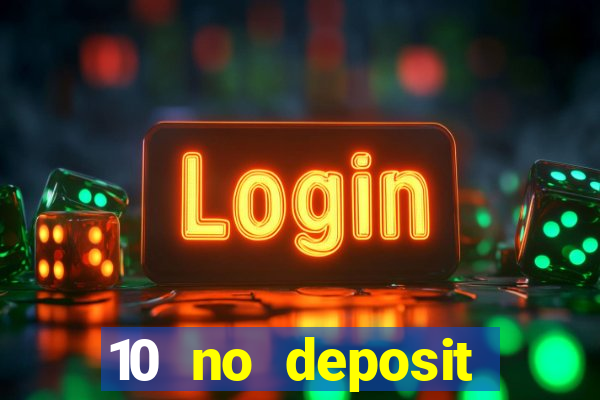 10 no deposit casino bonus