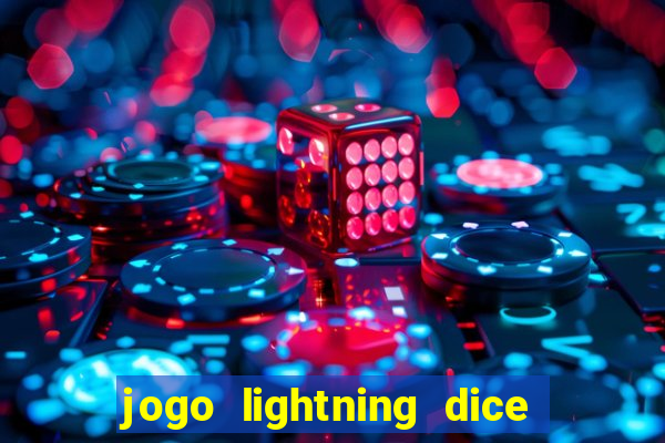 jogo lightning dice valendo dinheiro