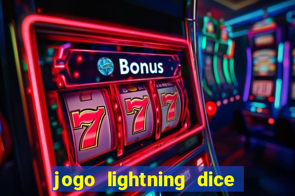 jogo lightning dice valendo dinheiro