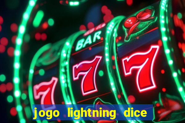 jogo lightning dice valendo dinheiro