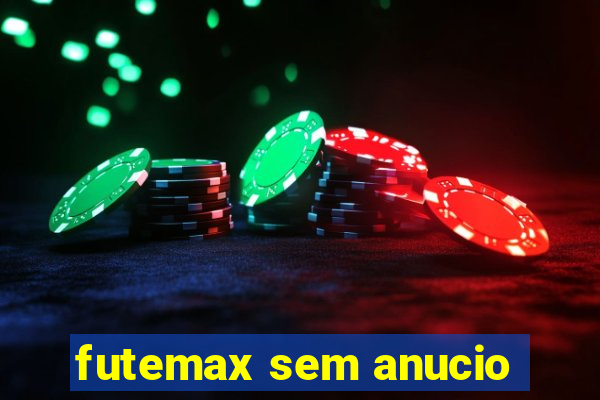 futemax sem anucio