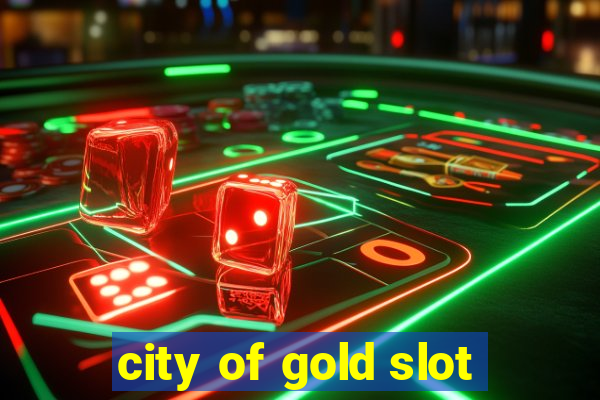 city of gold slot