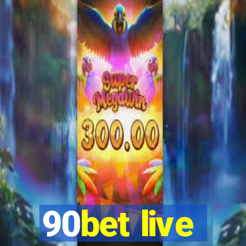 90bet live