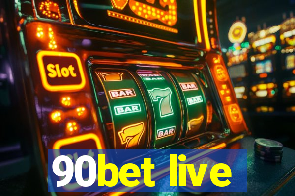 90bet live