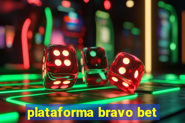 plataforma bravo bet