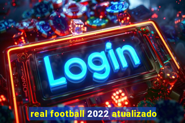 real football 2022 atualizado