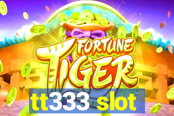 tt333 slot