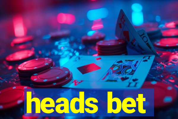 heads bet