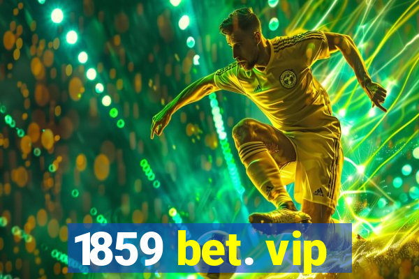 1859 bet. vip