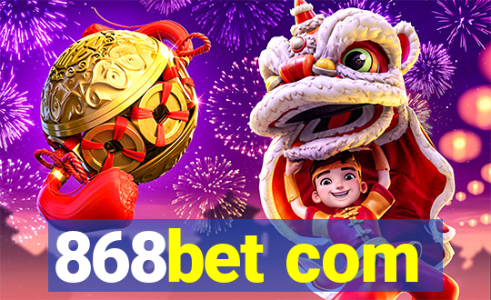 868bet com