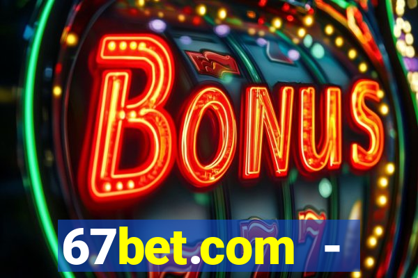 67bet.com - caça-níqueis online cassino https //67bet.com