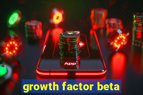 growth factor beta