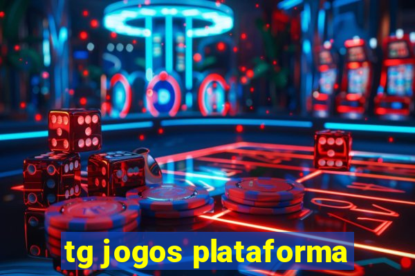 tg jogos plataforma