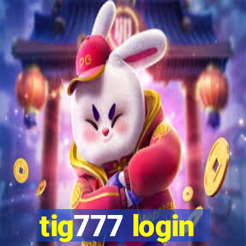 tig777 login