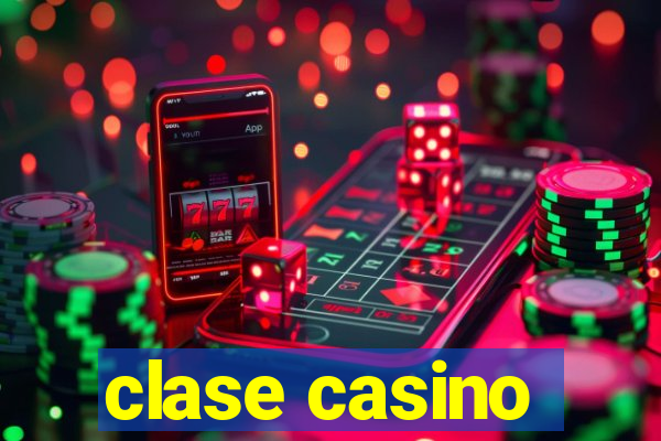 clase casino