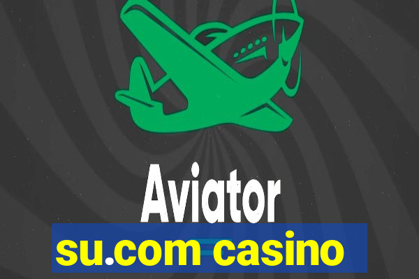 su.com casino