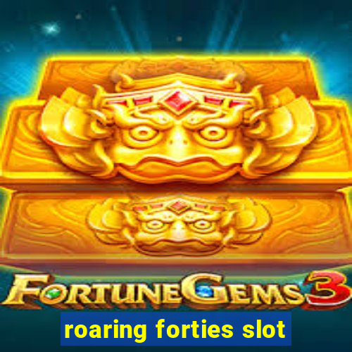 roaring forties slot