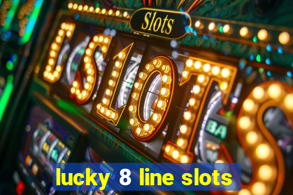 lucky 8 line slots