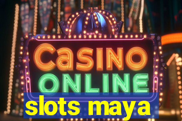 slots maya