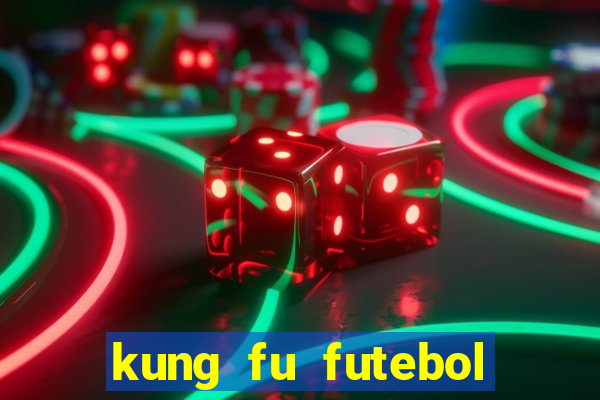 kung fu futebol clube dublado download utorrent