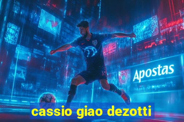 cassio giao dezotti