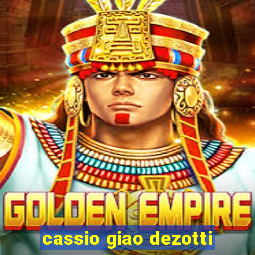 cassio giao dezotti