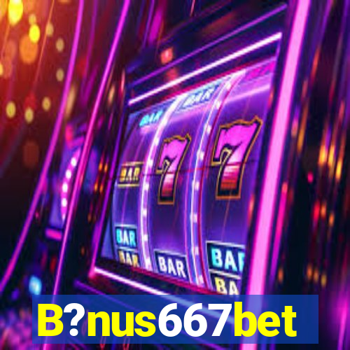 B?nus667bet