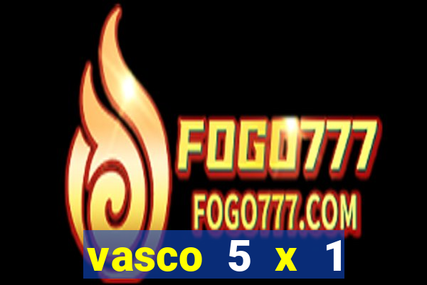 vasco 5 x 1 flamengo 2001