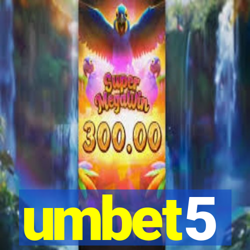 umbet5