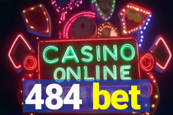 484 bet